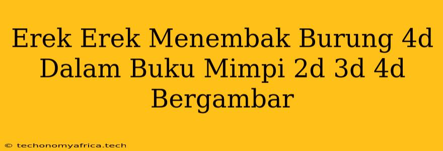 Erek Erek Menembak Burung 4d Dalam Buku Mimpi 2d 3d 4d Bergambar