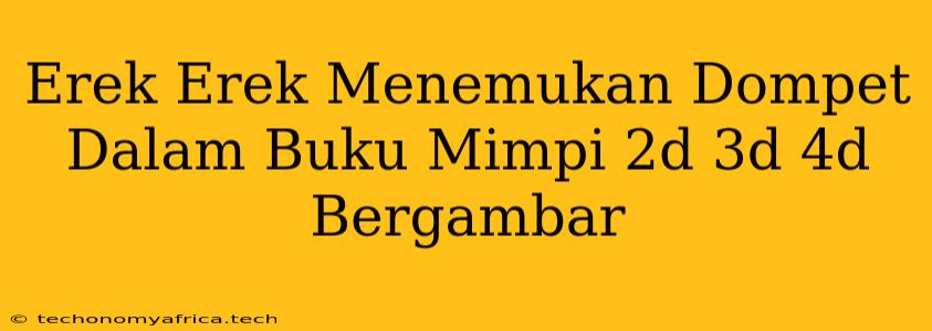 Erek Erek Menemukan Dompet Dalam Buku Mimpi 2d 3d 4d Bergambar