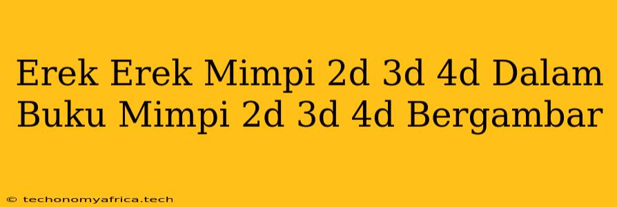 Erek Erek Mimpi 2d 3d 4d Dalam Buku Mimpi 2d 3d 4d Bergambar