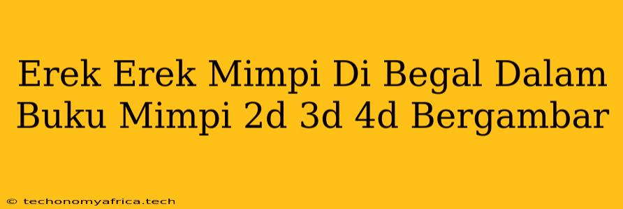 Erek Erek Mimpi Di Begal Dalam Buku Mimpi 2d 3d 4d Bergambar