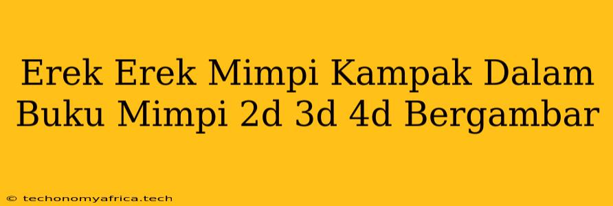 Erek Erek Mimpi Kampak Dalam Buku Mimpi 2d 3d 4d Bergambar