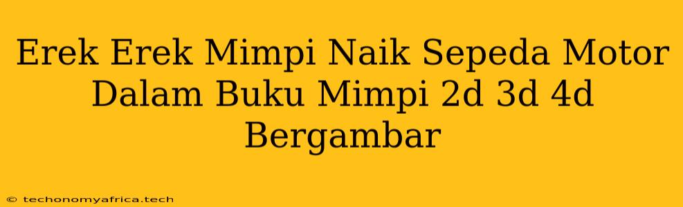 Erek Erek Mimpi Naik Sepeda Motor Dalam Buku Mimpi 2d 3d 4d Bergambar