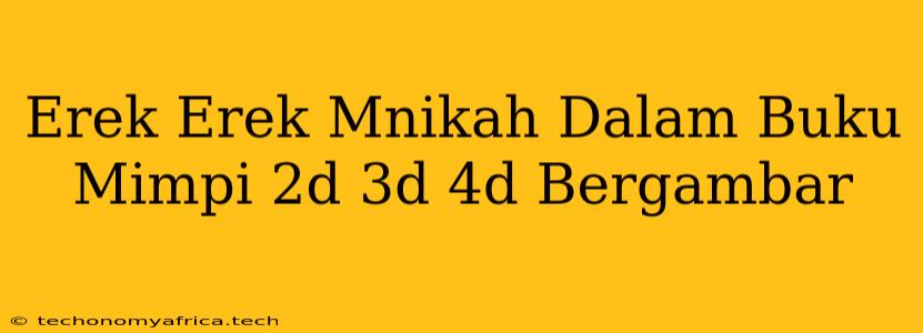 Erek Erek Mnikah Dalam Buku Mimpi 2d 3d 4d Bergambar