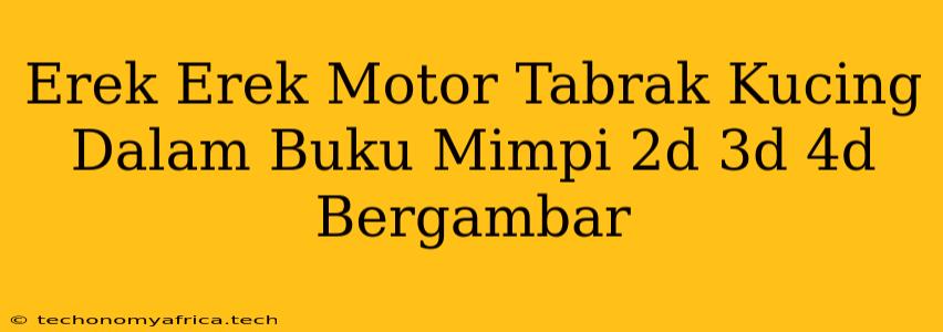 Erek Erek Motor Tabrak Kucing Dalam Buku Mimpi 2d 3d 4d Bergambar