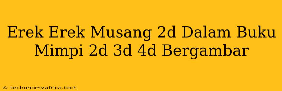 Erek Erek Musang 2d Dalam Buku Mimpi 2d 3d 4d Bergambar