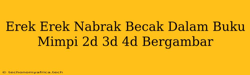 Erek Erek Nabrak Becak Dalam Buku Mimpi 2d 3d 4d Bergambar