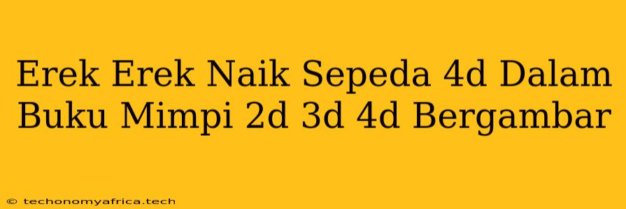 Erek Erek Naik Sepeda 4d Dalam Buku Mimpi 2d 3d 4d Bergambar