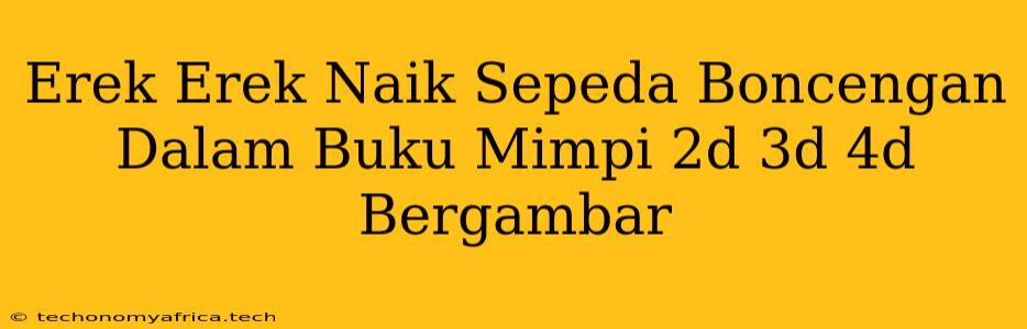 Erek Erek Naik Sepeda Boncengan Dalam Buku Mimpi 2d 3d 4d Bergambar