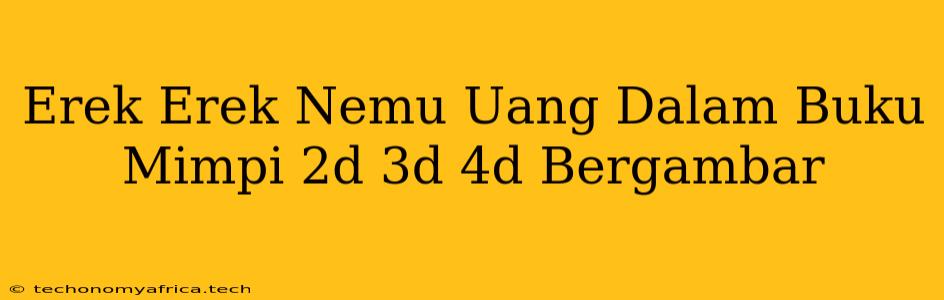 Erek Erek Nemu Uang Dalam Buku Mimpi 2d 3d 4d Bergambar