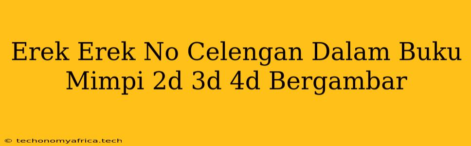 Erek Erek No Celengan Dalam Buku Mimpi 2d 3d 4d Bergambar