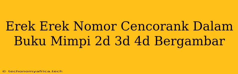 Erek Erek Nomor Cencorank Dalam Buku Mimpi 2d 3d 4d Bergambar