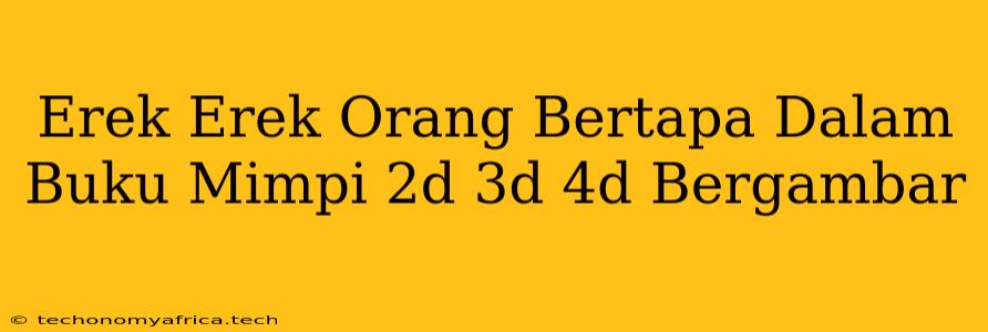 Erek Erek Orang Bertapa Dalam Buku Mimpi 2d 3d 4d Bergambar