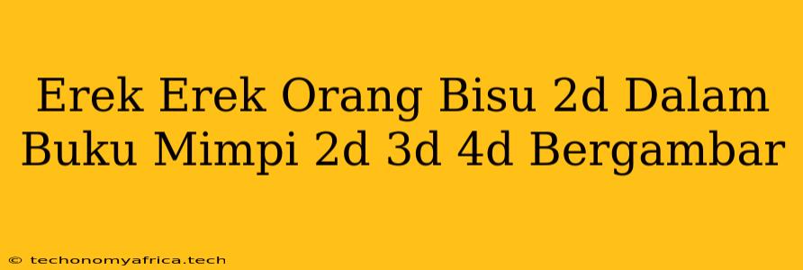 Erek Erek Orang Bisu 2d Dalam Buku Mimpi 2d 3d 4d Bergambar