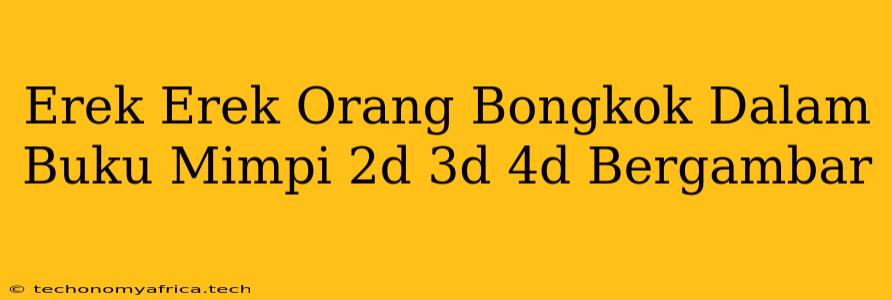 Erek Erek Orang Bongkok Dalam Buku Mimpi 2d 3d 4d Bergambar