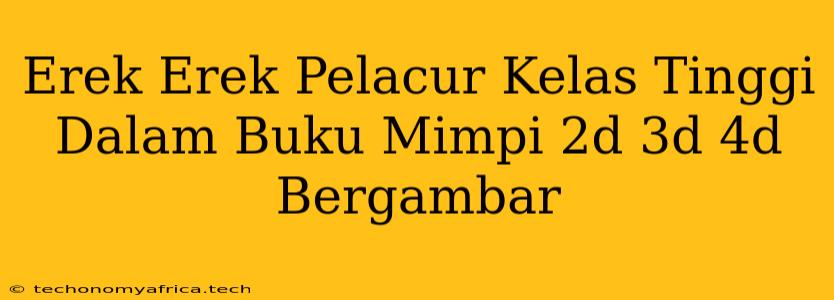 Erek Erek Pelacur Kelas Tinggi Dalam Buku Mimpi 2d 3d 4d Bergambar