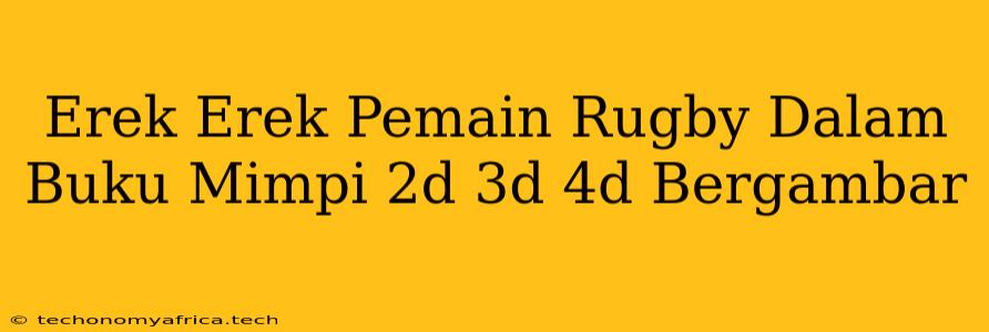 Erek Erek Pemain Rugby Dalam Buku Mimpi 2d 3d 4d Bergambar