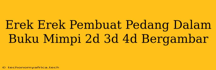 Erek Erek Pembuat Pedang Dalam Buku Mimpi 2d 3d 4d Bergambar