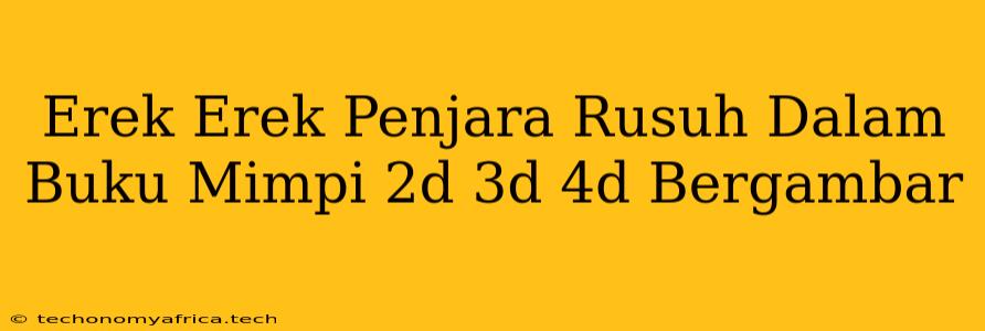 Erek Erek Penjara Rusuh Dalam Buku Mimpi 2d 3d 4d Bergambar