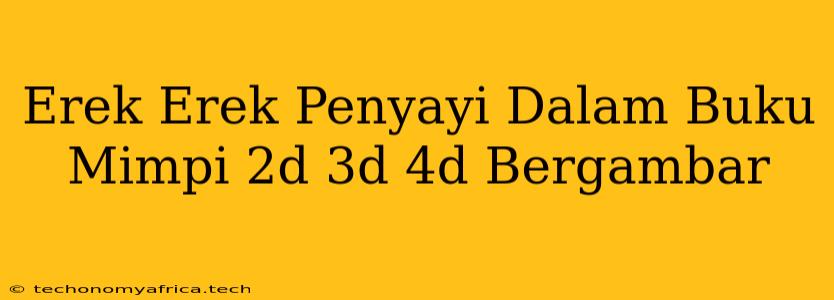 Erek Erek Penyayi Dalam Buku Mimpi 2d 3d 4d Bergambar