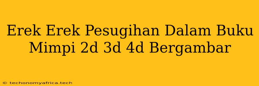 Erek Erek Pesugihan Dalam Buku Mimpi 2d 3d 4d Bergambar