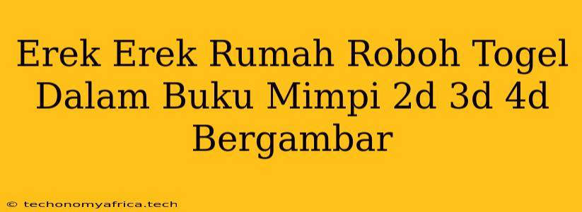 Erek Erek Rumah Roboh Togel Dalam Buku Mimpi 2d 3d 4d Bergambar