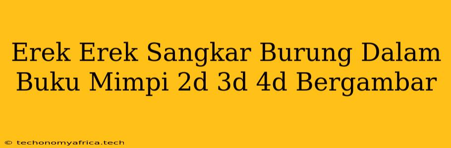 Erek Erek Sangkar Burung Dalam Buku Mimpi 2d 3d 4d Bergambar