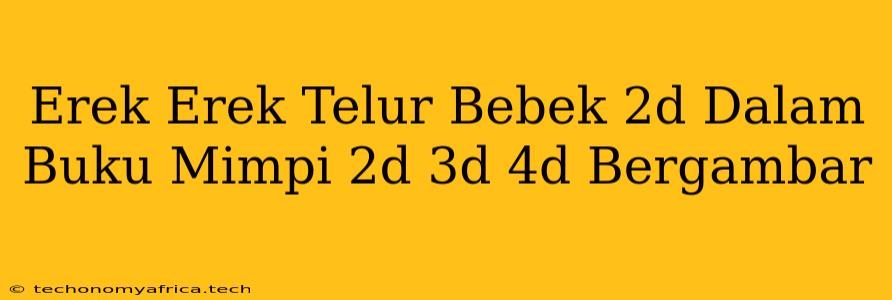 Erek Erek Telur Bebek 2d Dalam Buku Mimpi 2d 3d 4d Bergambar