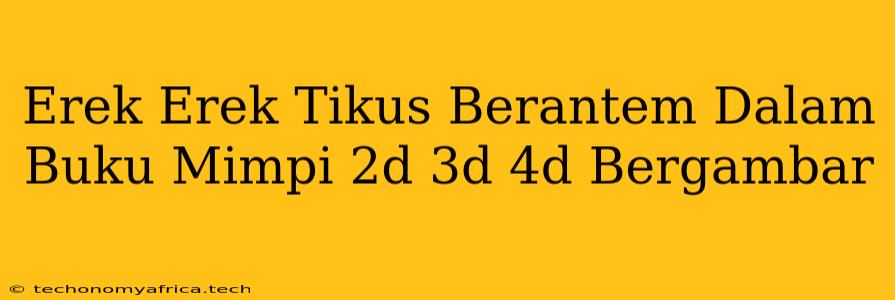 Erek Erek Tikus Berantem Dalam Buku Mimpi 2d 3d 4d Bergambar