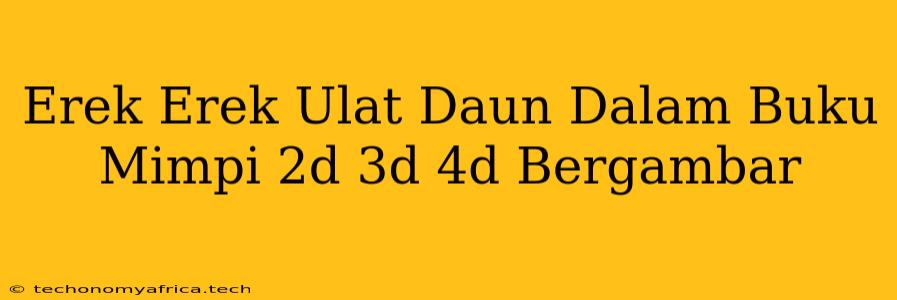 Erek Erek Ulat Daun Dalam Buku Mimpi 2d 3d 4d Bergambar