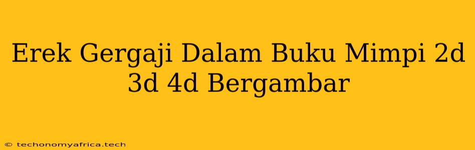 Erek Gergaji Dalam Buku Mimpi 2d 3d 4d Bergambar