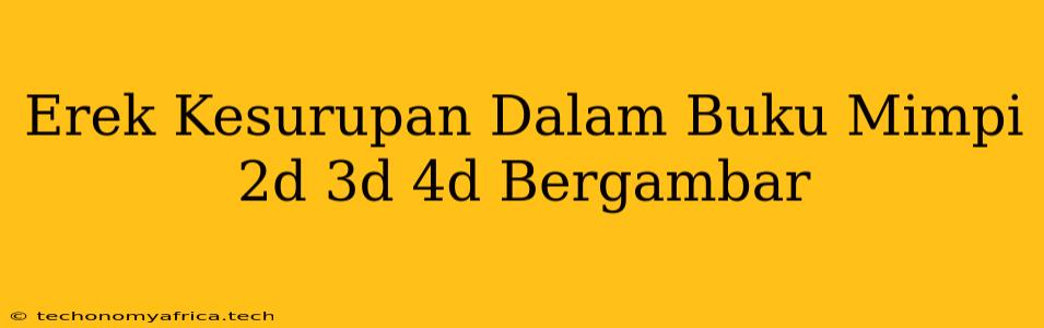 Erek Kesurupan Dalam Buku Mimpi 2d 3d 4d Bergambar