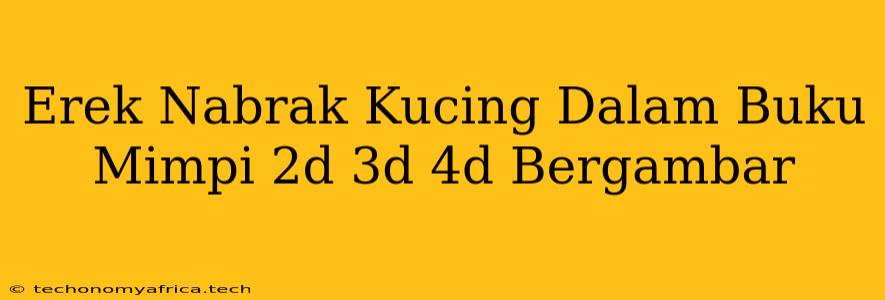 Erek Nabrak Kucing Dalam Buku Mimpi 2d 3d 4d Bergambar