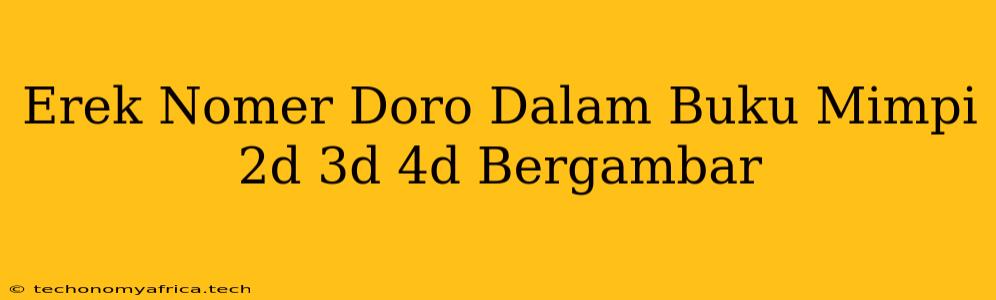 Erek Nomer Doro Dalam Buku Mimpi 2d 3d 4d Bergambar