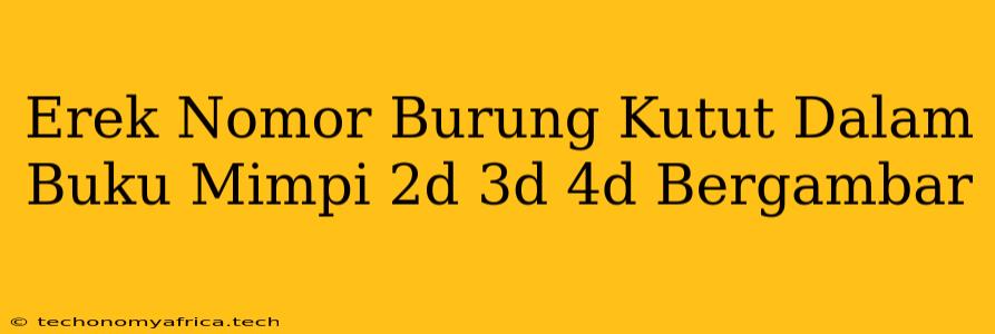 Erek Nomor Burung Kutut Dalam Buku Mimpi 2d 3d 4d Bergambar