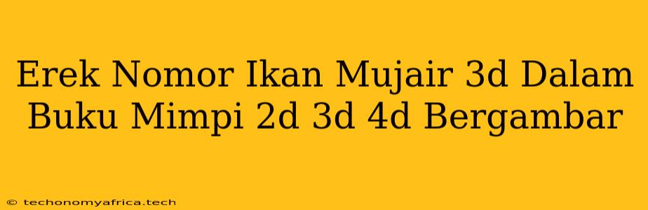 Erek Nomor Ikan Mujair 3d Dalam Buku Mimpi 2d 3d 4d Bergambar