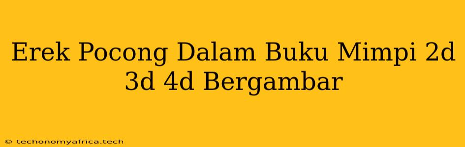 Erek Pocong Dalam Buku Mimpi 2d 3d 4d Bergambar