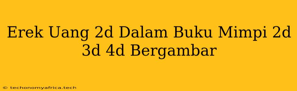 Erek Uang 2d Dalam Buku Mimpi 2d 3d 4d Bergambar