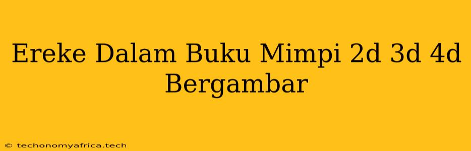 Ereke Dalam Buku Mimpi 2d 3d 4d Bergambar