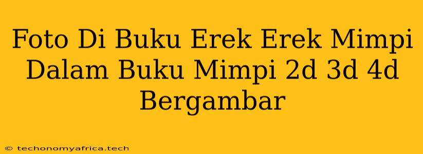 Foto Di Buku Erek Erek Mimpi Dalam Buku Mimpi 2d 3d 4d Bergambar