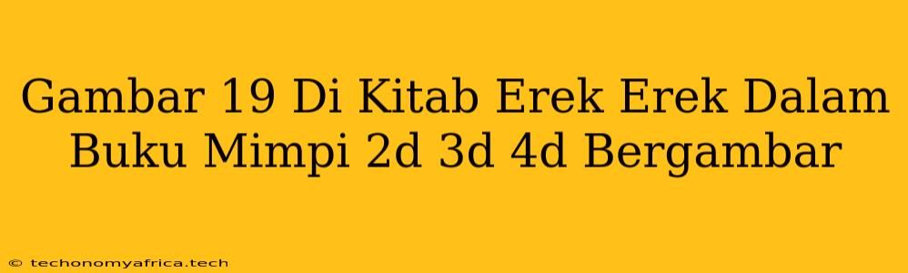 Gambar 19 Di Kitab Erek Erek Dalam Buku Mimpi 2d 3d 4d Bergambar