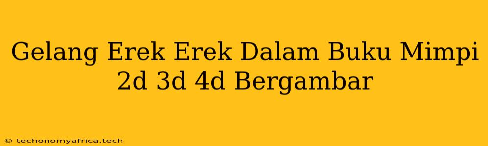 Gelang Erek Erek Dalam Buku Mimpi 2d 3d 4d Bergambar