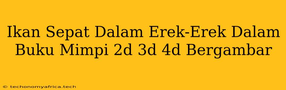 Ikan Sepat Dalam Erek-Erek Dalam Buku Mimpi 2d 3d 4d Bergambar