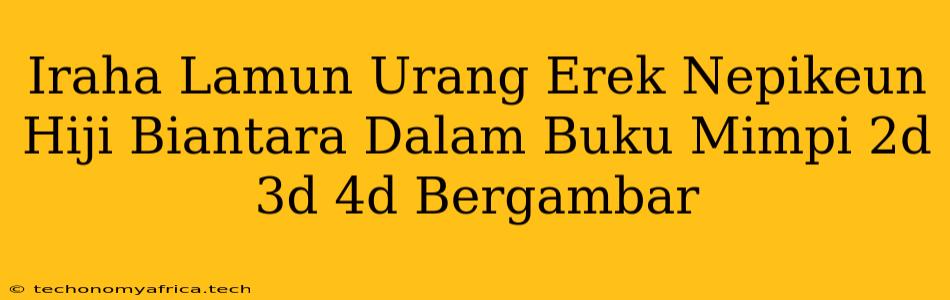 Iraha Lamun Urang Erek Nepikeun Hiji Biantara Dalam Buku Mimpi 2d 3d 4d Bergambar