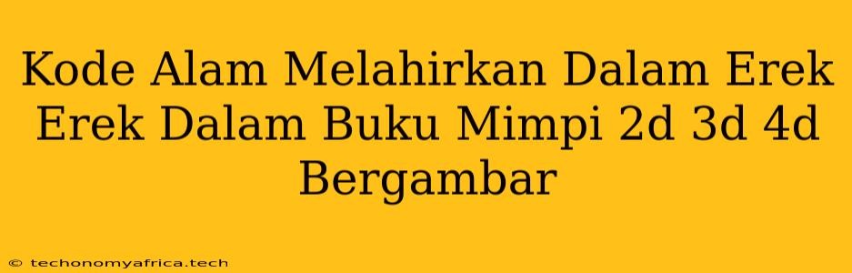 Kode Alam Melahirkan Dalam Erek Erek Dalam Buku Mimpi 2d 3d 4d Bergambar