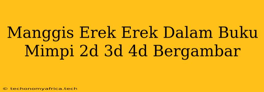 Manggis Erek Erek Dalam Buku Mimpi 2d 3d 4d Bergambar