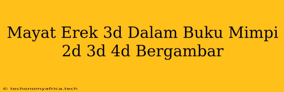 Mayat Erek 3d Dalam Buku Mimpi 2d 3d 4d Bergambar