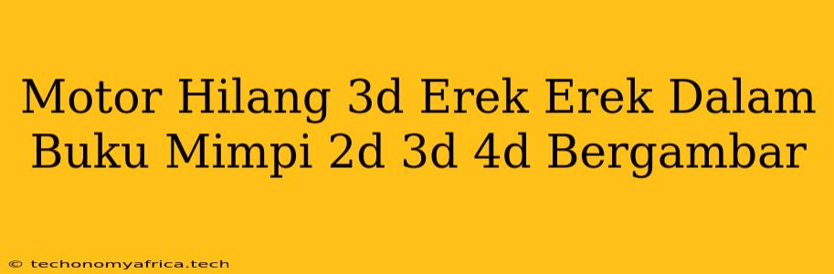 Motor Hilang 3d Erek Erek Dalam Buku Mimpi 2d 3d 4d Bergambar