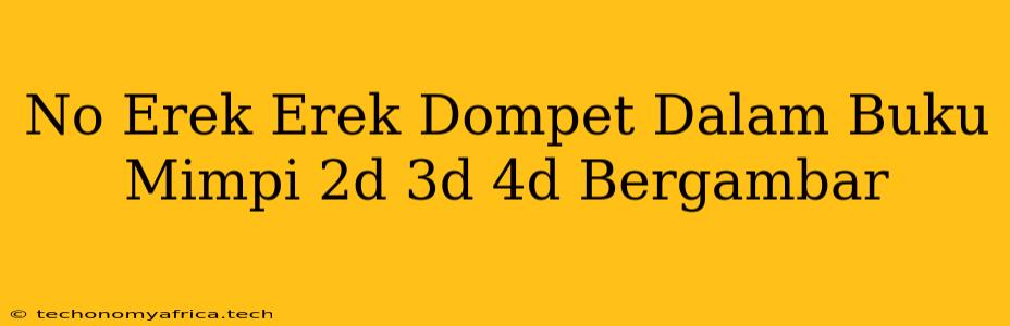 No Erek Erek Dompet Dalam Buku Mimpi 2d 3d 4d Bergambar