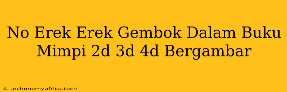 No Erek Erek Gembok Dalam Buku Mimpi 2d 3d 4d Bergambar