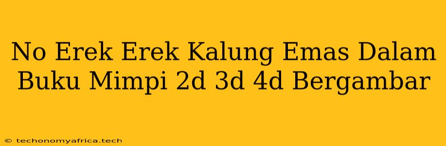 No Erek Erek Kalung Emas Dalam Buku Mimpi 2d 3d 4d Bergambar